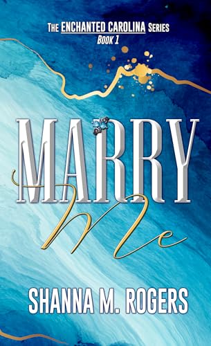 Marry Me: Enchanted Carolina #1: A Fantasy Rom-com