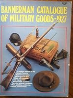 Bannerman Catalogue of Military Goods, 1927 0910676208 Book Cover