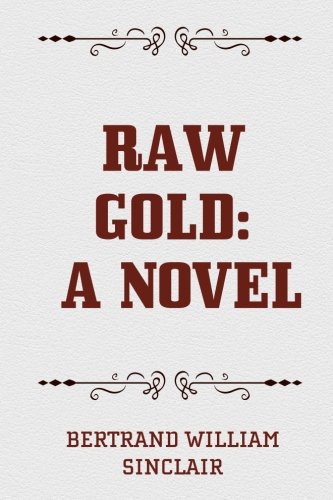 Raw Gold: A Novel 1522892311 Book Cover