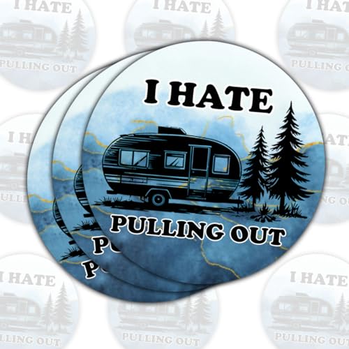 I Hate Pulling Out Sticker – RV Camping Humor Vinyl Decal 5