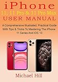 fake dummy iphone xs max  iPhone 11, 11 Pro & 11 Pro Max User Manual: A Comprehensive Illustrated, Practical Guide with Tips & Tricks to Mastering The iPhone 11 Series And iOS 13 (English Edition)