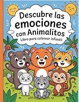 Descubre las Emociones con Animalitos – Libro para Colorear Infantil: Diseños sencillos y bonitos, atrevidos y únicos. (Spanish Edition) B0F5MXN3SH Book Cover