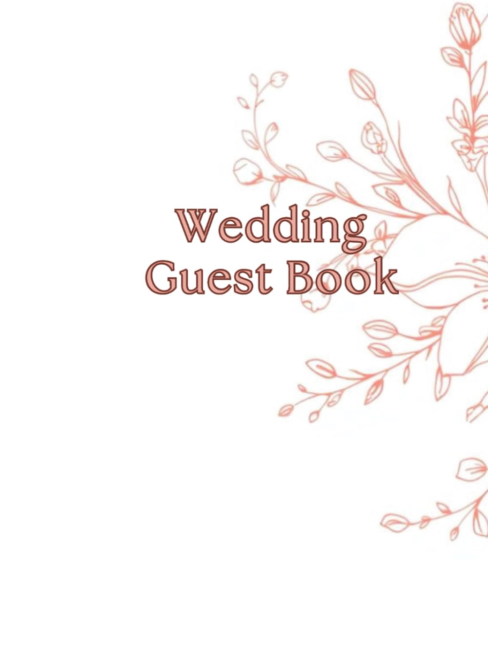 Wedding Guest Book: A Soft Floral Guest Book for Wedding Messages and Wishes      Hardcover – February 14, 2026
