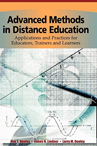 Advanced Methods in Distance Education: Applications and Practices for Educators, Administrators, and Learners