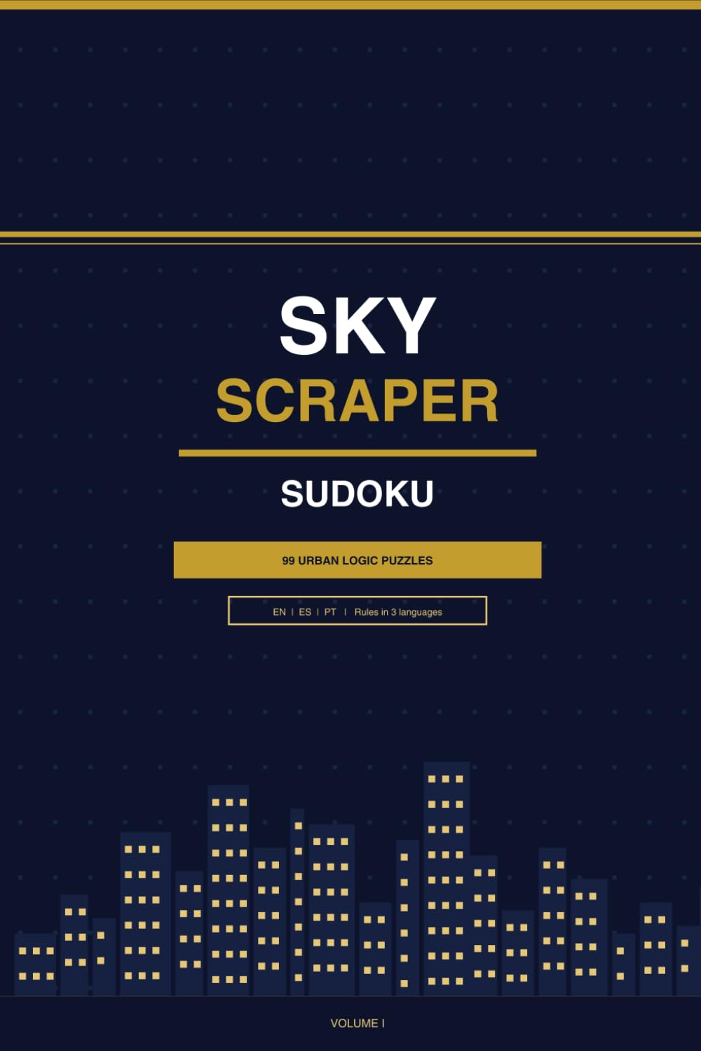 Skyscraper Sudoku: 99 Logic Puzzles: 4x4, 5x5 and 6x6 Grids with Solutions. Professional Logic Brain Games. Instructions in English, Spanish and Portuguese.