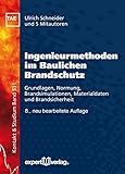 Ingenieurmethoden im Baulichen Brandschutz: Grundlagen, Normung, Brandsimulationen, Materialdaten und Brandsicherheit (Kontakt & Studium)