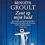 benoite groult tagebuch  Zout op mijn huid: De everseller over de hartstochtelijke liefde tussen een intellectuele Parisienne en haar Bretonse zeeman