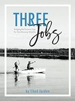 Three Jobs: Bridging the Finance Gap  for the Missing Middle 0984754334 Book Cover
