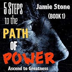 5 Steps to the Path of Power: Ascend to Greatness, Book 1 Audiolibro Por Jamie Stone arte de portada