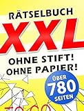  Digitales XXL Rätselbuch - Rätseln ohne Stift und ohne Papier auf über 780 Seiten: Rätselbuch für jung und alt mit Querdenker-Rätsel, Logik-Rätsel, Bilderrätsel, Puzzle-Rate-Rätsel uvm ...