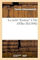 Le Yacht Euxène À l'Île d'Elbe 2013429541 Book Cover