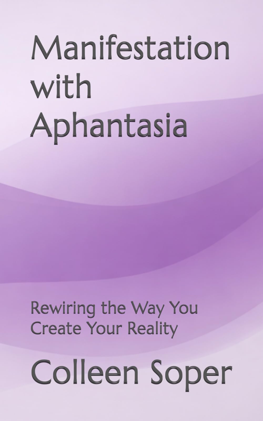 Manifestation with Aphantasia: Rewiring the Way You Create Your Reality
