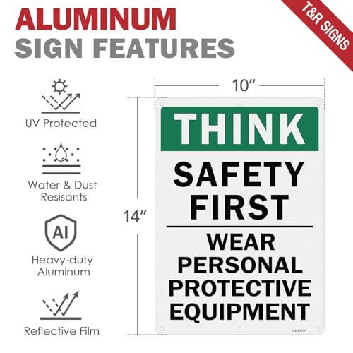 Image of T&R Large Think Safety First Sign Wear Personal Protective Equipment - 14 x 10 Inches Rust Free .040 Aluminum Reflective - UV Protected, Waterproof and Fade Resistant - 6 Pre-drilled Holes