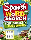 Spanish Word Search Puzzle Book for Adults & Seniors: 2000+ Hidden Words to Search in Spanish for Adults and Seniors – Large Print Format with Solutions