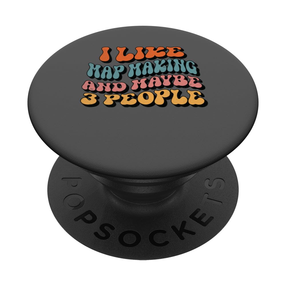 I like Map Making and maybe 3 People, Groovy Map Making PopSockets Swappable PopGrip