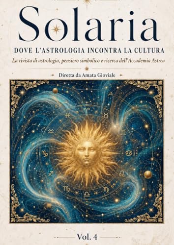  Solaria Vol. 4: DOVE L\'ASTROLOGIA INCONTRA LA CULTURA