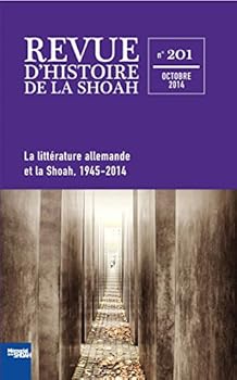Paperback Revue d'histoire de la Shoah n°201 - La littérature allemande et la Shoah 1945-2014 [French] Book