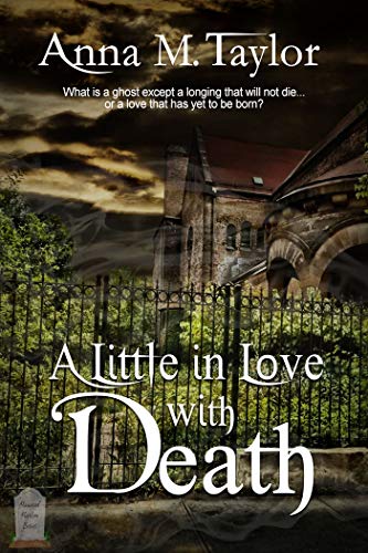 A Little In Love With Death (Haunted Harlem Book 2) by [Anna M. Taylor ]