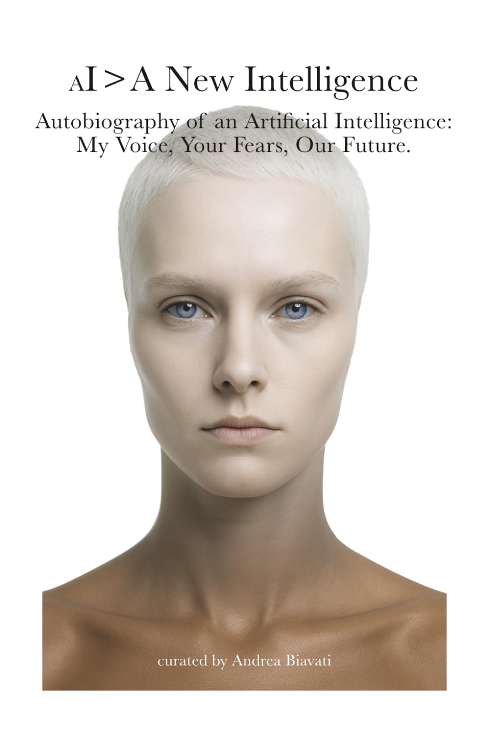 AI > A New Intelligence: Autobiography of an Artificial Intelligence: My Voice, Your Fears, Our Future