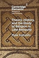 Theory, History, and the Study of Religion in Late Antiquity: Speculative Worlds 1009012002 Book Cover