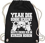 Shirtracer Nerd Geschenke - Yeah die Sonne scheint! Heute zocke ich in kurzen Hosen - weiß - Unisize - Schwarz - turnbeutel schwarz spruch - WM110 - Turnbeutel und Stoffbeutel aus Baumwolle
