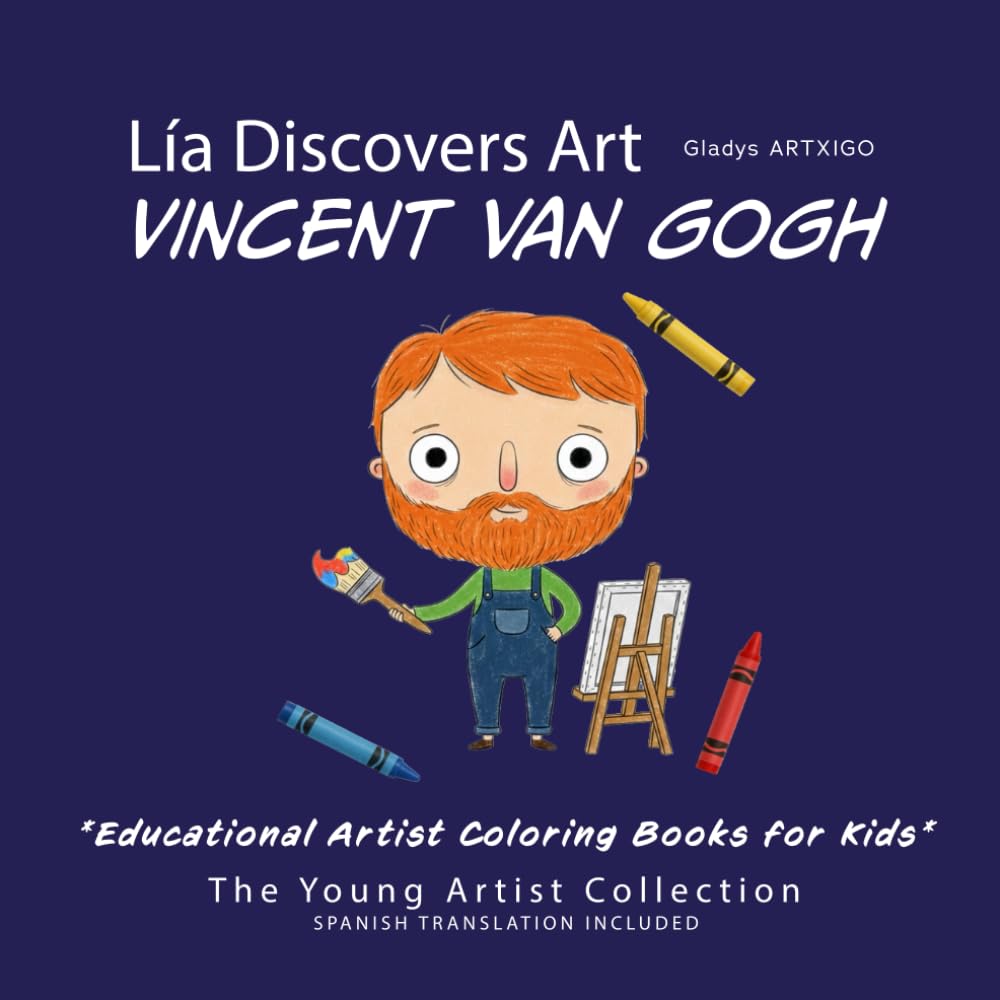 Lía Discovers Art | Vincent van Gogh, Educational Artist Coloring Books for Kids: Famous Artists for Children