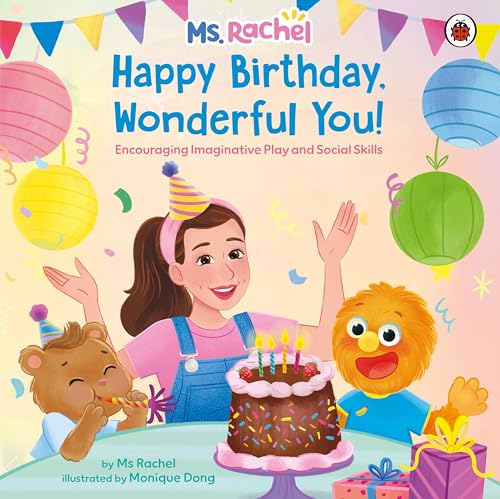 Ms Rachel: Happy Birthday, Wonderful You!: Encouraging Imaginative Play and Social Skills