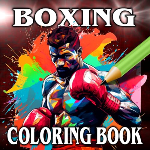 Boxing Coloring Book: The Perfect Gift For Sports & Boxer Fans - Suitable For Kids Teens & Adults
