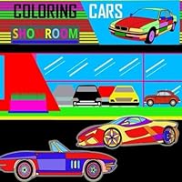 Coloring Cars : Adult Coloring, Relaxation, Stress Relief, Showcars, Mustangs, Covettes, Classic Cars, New Cars, Perfect for All AGES 1981774661 Book Cover