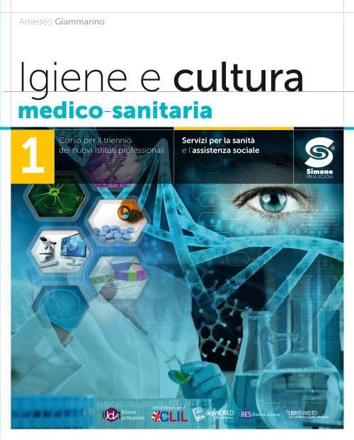 Igiene e cultura medico-sanitaria. Per il triennio degli Ist. professionali servizi per la sanità e l'assistenza sociale. Con e-book. Con espansione online (Vol. 1)