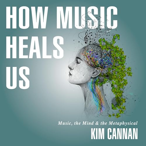 How Music Heals Us by Kim Cannan episode artwork