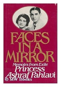 Hardcover Faces in a Mirror: Memoirs from Exile by Ashraf Pahlavi (1980-05-03) Book