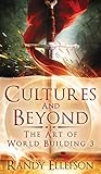 Cultures and Beyond (Art of World Building)
