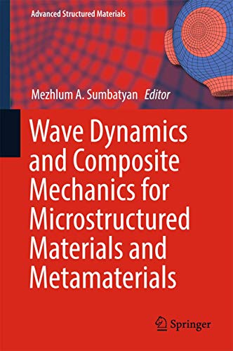 Wave Dynamics and Composite Mechanics for Microstructured Materials and Metamaterials (Advanced Structured Materials, 59)