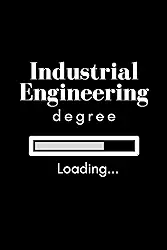 Loading Industrial Engineering Degree Notebook: a 6x9 in, paperback notebook to write notes and calculations during your engineering degree (college ... students and future industrial engineers)