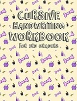 Cursive Handwriting Workbook for 3rd Graders: Cursive Writing Books for Kids. Cursive Handwriting Workbook for 3rd Grades, Age 8-10 & Beginners to Cursive Writing Practice B08KL1HS42 Book Cover