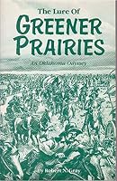 THE LURE OF GREENER PRAIRIES An Oklahoma Odyssey B002R8BI7M Book Cover