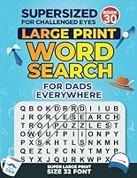 SUPERSIZED FOR CHALLENGED EYES, Book 30: Special Edition Super Large Print Word Search for Dads Everywhere (SUPERSIZED FOR CHALLENGED EYES Super Large Print Word Search Puzzles) B0D4DWQHVB Book Cover