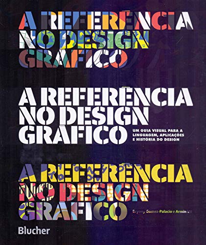 A Referência no Design Gráfico: um Guia Visual Para a Linguagem, ...