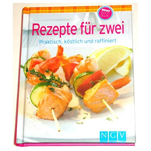 Rezepte für Zwei (Minikochbuch): Praktisch, köstlich und raffiniert