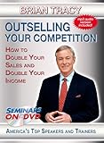Outselling Your Competition - How to Double Your Sales & Double Your Income