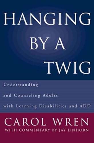 Hanging by a Twig: Understanding and Counseling Adults with Learning