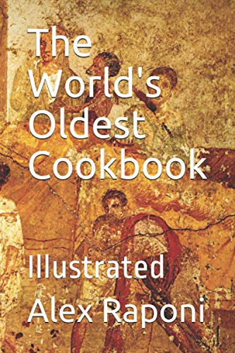 Télécharger The World's Oldest Cookbook: Illustrated Livre eBook France