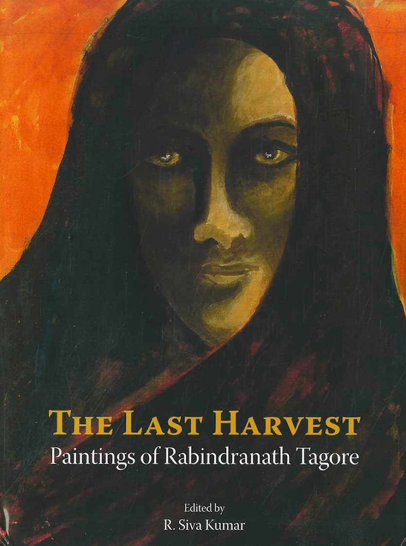 The Last Harvest: Paintings of Rabindranath Tagore Hardcover – November 16, 2011