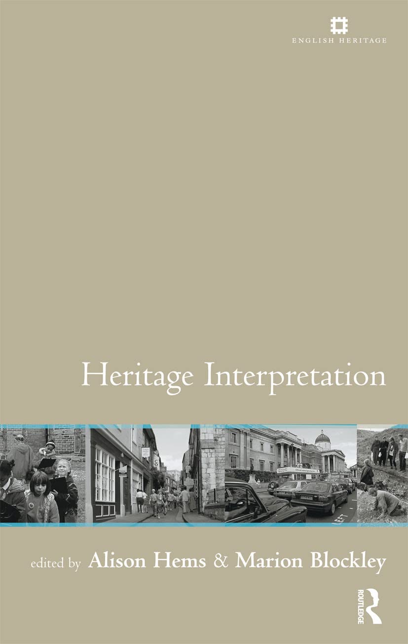 Heritage Interpretation (Issues in Heritage Management)