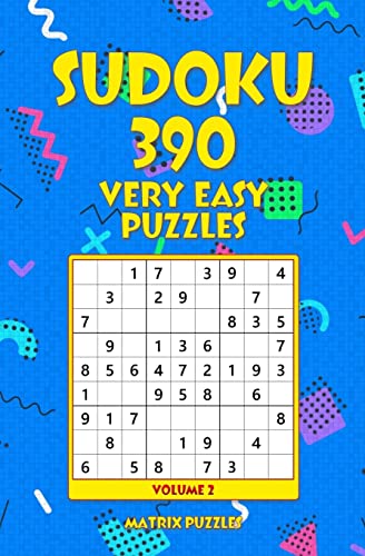 SUDOKU 390 Very Easy Puzzles (390 Sudoku 9x9 Puzzles: Very Easy)