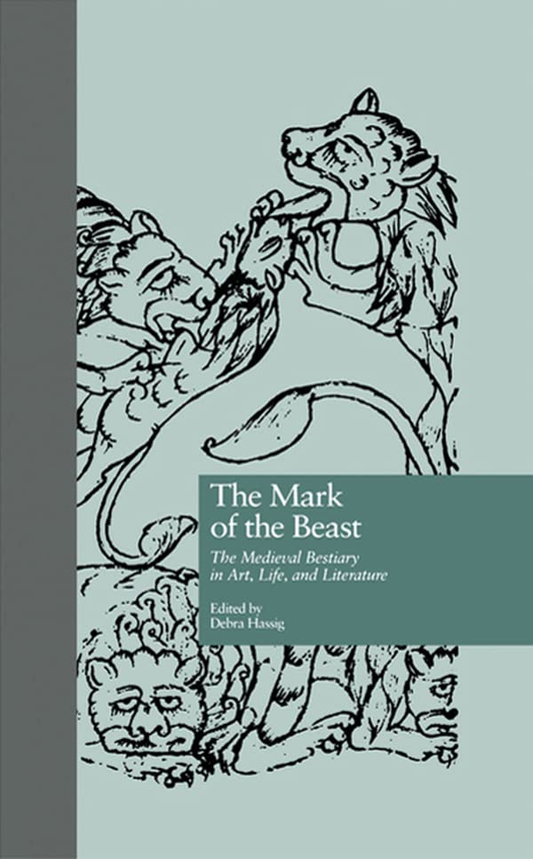 The Mark of the Beast: The Medieval Bestiary in Art, Life, and Literature (Garland Library of Medieval Literature)      1st Edition, Kindle Edition