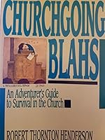Beating the Churchgoing Blahs: Adventurers Guide to Survival in Church 0877845166 Book Cover