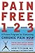 Pain Free 1-2-3: A Proven Program for Eliminating Chronic Pain Now