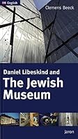 Daniel Libeskind and The Jewish Museum 3897736608 Book Cover